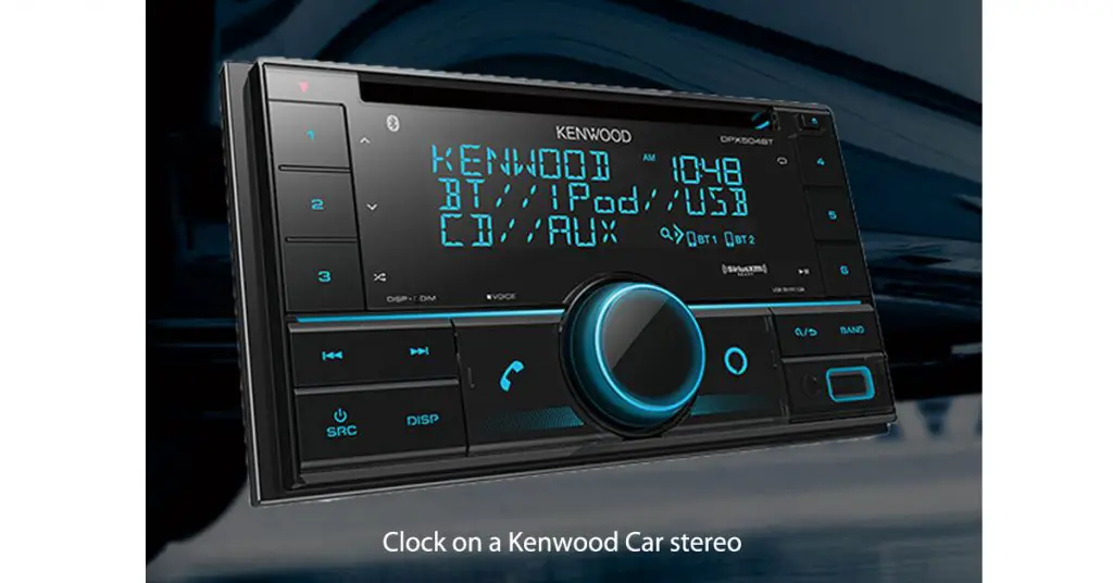 How To Set The Clock On A Kenwood Car Stereo